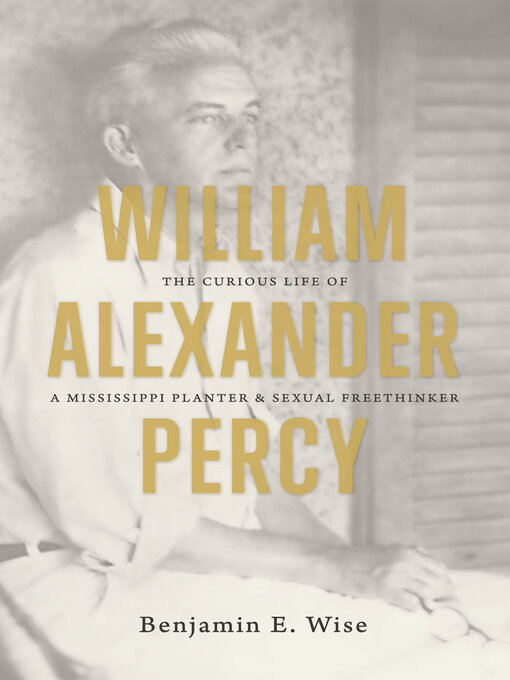 Title details for William Alexander Percy by Benjamin E. Wise - Available